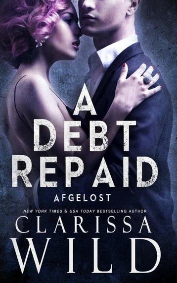 9789403828527 A Debt Repaid: Afgelost Clarissa Wild, Verzenden, Nieuw, Clarissa Wild