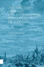 Jan van Gijsen (1668-1722), een journalistieke broodpoëet in, Verzenden, Zo goed als nieuw, Anna de Haas