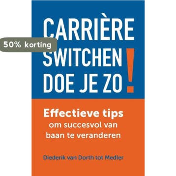 Carrièreswitchen doe je zo! - Diederik van Dorth tot Medler, Verzenden, Zo goed als nieuw, Diederik van Dorth tot Medler