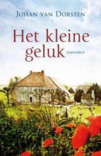 Het kleine geluk 9789020528039 Johan van Dorsten, Verzenden, Gelezen, Johan van Dorsten