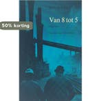 Van 8 tot 5 9789060122686 Vries, Verzenden, Gelezen, Vries