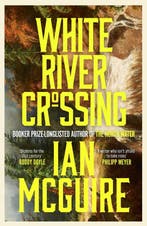 9781398505032 White River Crossing Ian McGuire, Verzenden, Nieuw, Ian McGuire