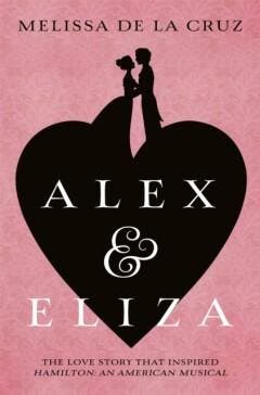 Alex and Eliza - Melissa de la Cruz 9781509869978, Boeken, Verzenden, Gelezen, Melissa de la Cruz