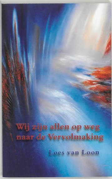 Wij zijn allen op weg naar de vervolmaking - L. van Loon, Verzenden, Gelezen, L. van Loon