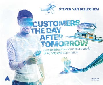 9789401445214 Customers the Day After Tomorrow: How to At..., Boeken, Verzenden, Zo goed als nieuw, Steven van Belleghem