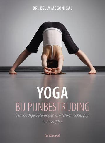 Yoga als pijnbestrijding - Kelly McGonigal 9789060307168, Verzenden, Zo goed als nieuw, Kelly McGonigal