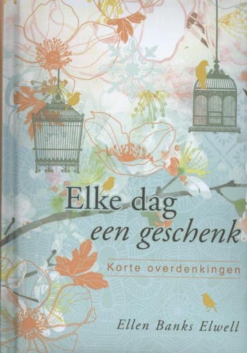 Elke dag een geschenk - Ellen Banks Elwell 9789077669914, Verzenden, Gelezen, Ellen Banks Elwell