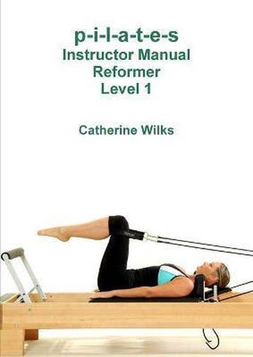 9781447665328 Pilates Instructor Manual Reformer Level, Verzenden, Nieuw, Catherine Wilks
