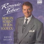 vinyl single 7 inch - Ronnie Tober - Morgen Schijnt De Zo..., Cd's en Dvd's, Vinyl Singles, Verzenden, Zo goed als nieuw