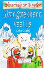 IJzingwekkend veel ijs / Waanzinnig om te weten A. Ganeri, Verzenden, Zo goed als nieuw, A. Ganeri