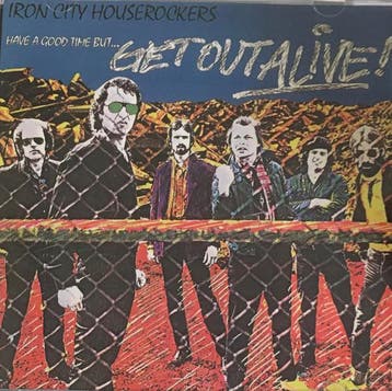 cd - Iron City Houserockers - Have A Good Time But... Get..., Verzenden, Zo goed als nieuw
