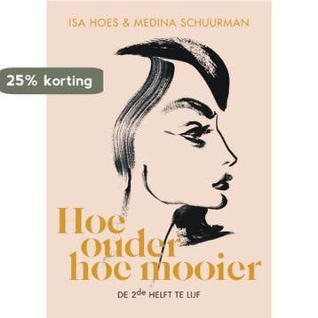 Hoe ouder hoe mooier - Isa Hoes 9789021577548, Verzenden, Gelezen, Isa Hoes