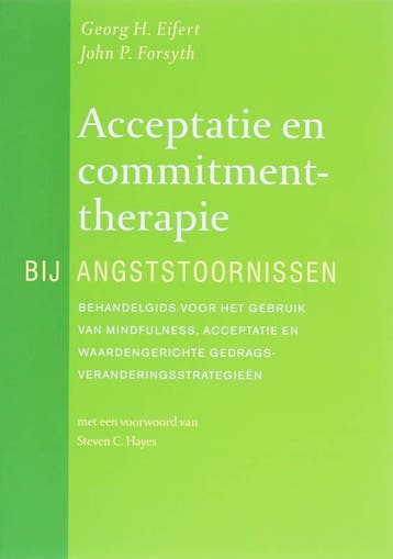 Acceptatie en Commitmenttherapie bij angststoornissen, Boeken, Psychologie, Verzenden, Gelezen, G.H. Eifert