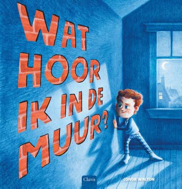 Wat Hoor Ik In De Muur? | Conor Walton | Nieuw, Ophalen of Verzenden, Nieuw, Conor Walton