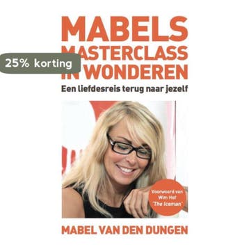 Mabels masterclass in wonderen - Mabel van den Dungen, Boeken, Verzenden, Zo goed als nieuw, Mabel van den Dungen
