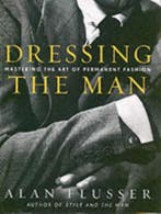 Dressing the Man 9780060191443 Alan Flusser, Boeken, Verzenden, Gelezen, Alan Flusser
