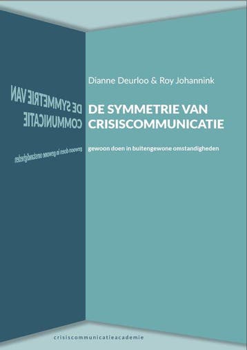 De symmetrie van crisiscommunicatie; gewoon doen in, Verzenden, Zo goed als nieuw, Dianne Deurloo