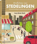 Mindfulness voor stedelingen 9789463591553 Lucy Anna Scott, Verzenden, Zo goed als nieuw, Lucy Anna Scott