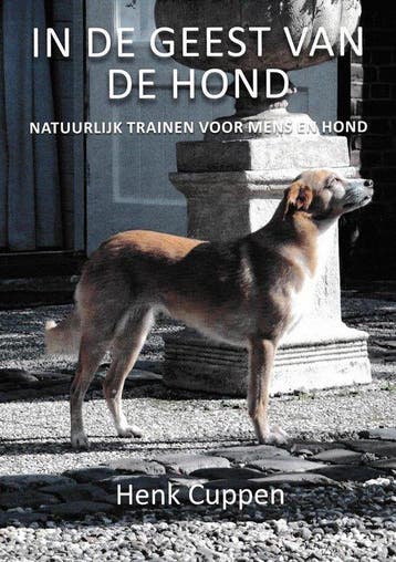 In de geest van de hond - H. Cuppen 9789491837111, Boeken, Verzenden, Zo goed als nieuw, H. Cuppen