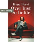 Over lust en liefde 9789046802304 H. Borst, Verzenden, Zo goed als nieuw, H. Borst
