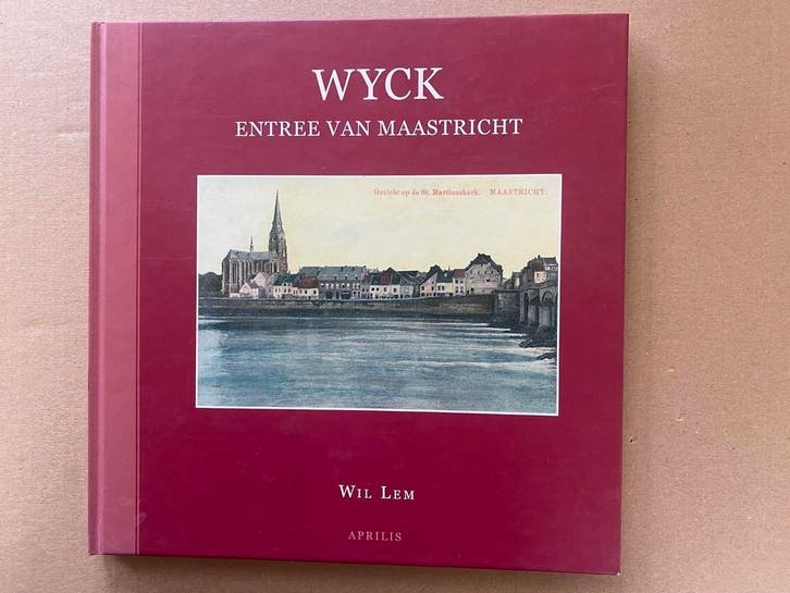 Wyck - Entree van Maastricht Historische Fotos  Landkaarten, Boeken, Geschiedenis | Stad en Regio, Zo goed als nieuw, 20e eeuw of later