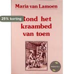 Rond het kraambed van toen 9789063252021 Lamoen, Verzenden, Gelezen, Lamoen