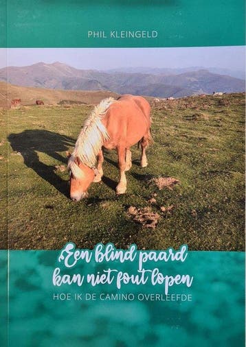 Een blind paard kan niet fout lopen. - Phil Kleingeld, Verzenden, Gelezen, Phil Kleingeld