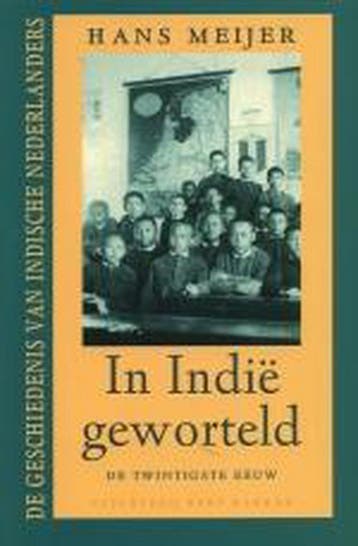 In Indie geworteld / De geschiedenis van Indische, Verzenden, Gelezen, H. Meijer