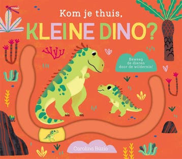 Kom je thuis, kleine dino? / Kom je thuis? 9789025780203, Boeken, Verzenden, Gelezen