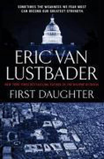 First Daughter - Eric van Lustbader 9780765361424, Boeken, Verzenden, Zo goed als nieuw, Eric van Lustbader