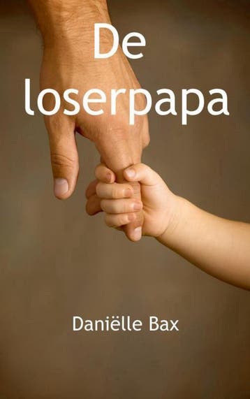 De loserpapa - Danielle Bax 9789461935564, Verzenden, Gelezen, Danielle Bax