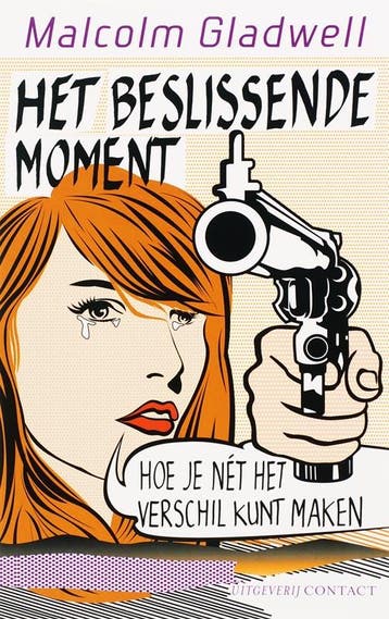 Het beslissende moment - Malcolm Gladwell 9789025425197, Verzenden, Zo goed als nieuw, Malcolm Gladwell