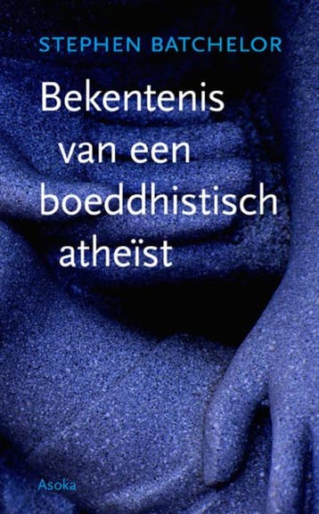 Bekentenis van een boeddhistisch atheïst - Stephen Batchelor, Verzenden, Zo goed als nieuw, Stephen Batchelor
