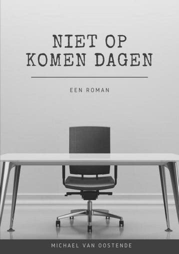 Niet op komen dagen - Michael Van Oostende 9789464481860, Verzenden, Zo goed als nieuw, Michael Van Oostende