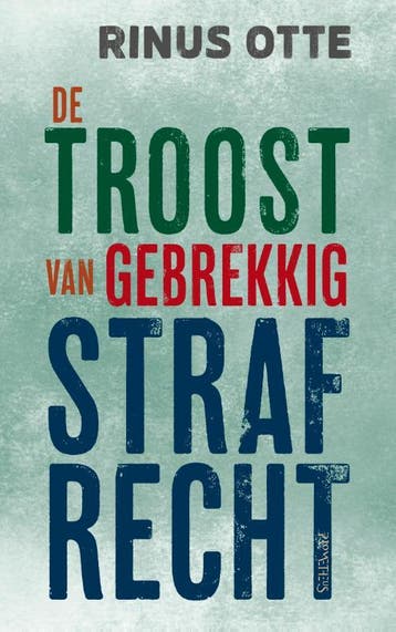 De Troost Van Gebrekkig Strafrecht | Rinus Otte | Nieuw, Ophalen of Verzenden, Nieuw, Rinus Otte