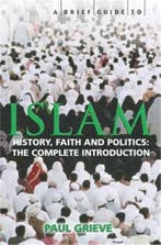A Brief Guide to Islam | 9781845292744 | Paul Grieve, Zo goed als nieuw, Paul Grieve
