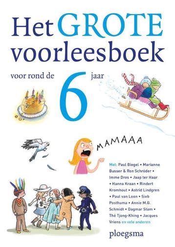 Het grote voorleesboek voor rond de 6 jaar / Ploegsma, Verzenden, Gelezen, Tjibbe Veldkamp