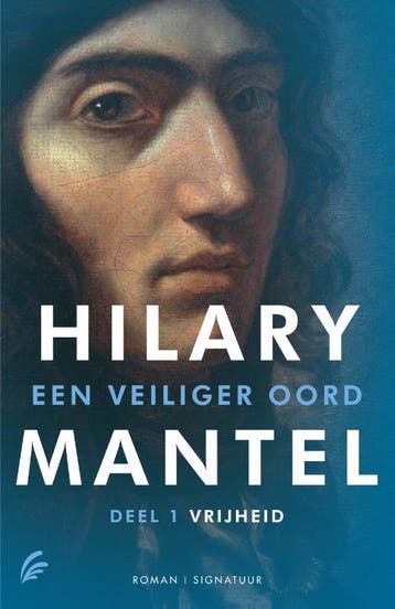 Vrijheid / Een veiliger oord / 1 - Hilary Mantel, Verzenden, Zo goed als nieuw, Hilary Mantel