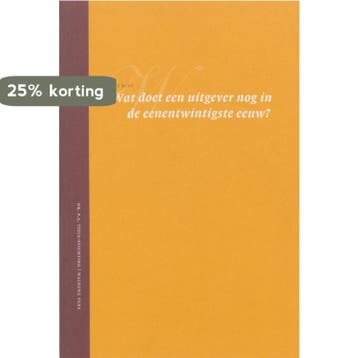 Wat doet een uitgever nog in de eenentwintigste eeuw? /, Verzenden, Gelezen, J. Kist