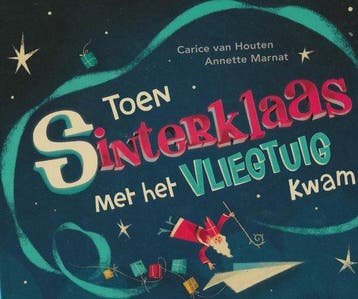 Toen Sinterklaas met het Vliegtuig kwam. - van Houten, Verzenden, Gelezen