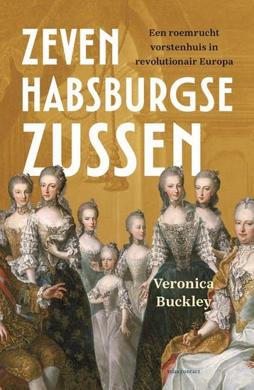 9789045037424 Zeven Habsburgse zussen | Tweedehands, Verzenden, Zo goed als nieuw, Veronica Buckley