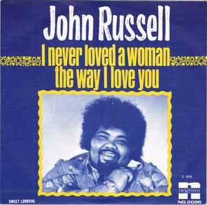 vinyl single 7 inch - John Russell - I Never Loved A Woma..., Verzenden, Zo goed als nieuw, 7 inch, R&B en Soul