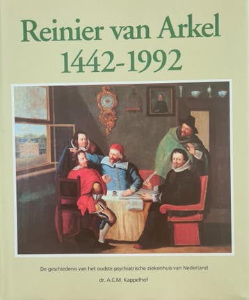 Reinier van Arkel 1442-1992 - Dr. A.C.M. Kappelhof, Verzenden, Gelezen, Dr. A.C.M. Kappelhof