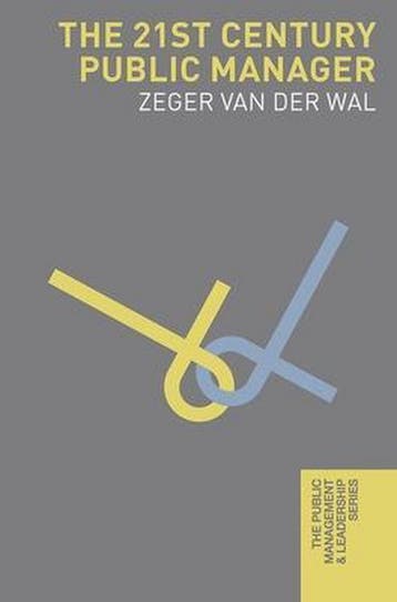 The 21st Century Public Manager - Zeger van der Wal, Verzenden, Gelezen, Zeger van der Wal