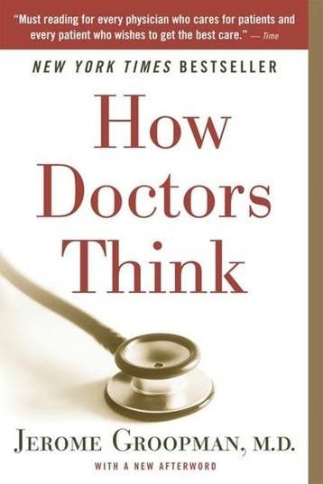 How Doctors Think | 9780547053646 | Jerome E. Groopman, Ophalen of Verzenden, Zo goed als nieuw, Jerome E. Groopman