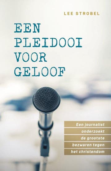 9789059991156 Een pleidooi voor geloof - een journalist o..., Boeken, Verzenden, Nieuw, Lee Strobel