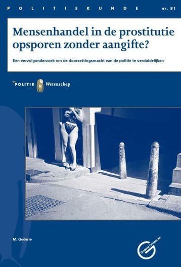 PK 81 Mensenhandel in de prostitutie zonder aangifte?, Verzenden, Gelezen, M. Goderie