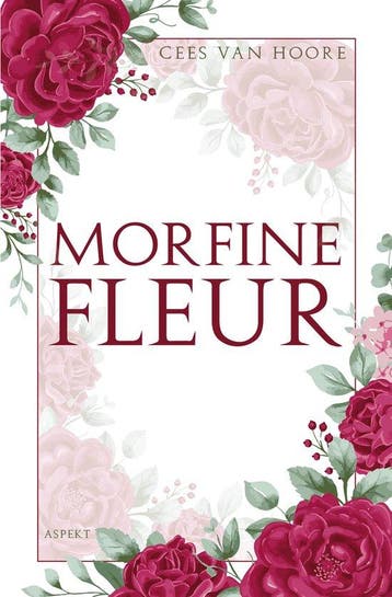 Morfine Fleur - Cees van Hoore 9789464873207, Verzenden, Zo goed als nieuw, Cees van Hoore