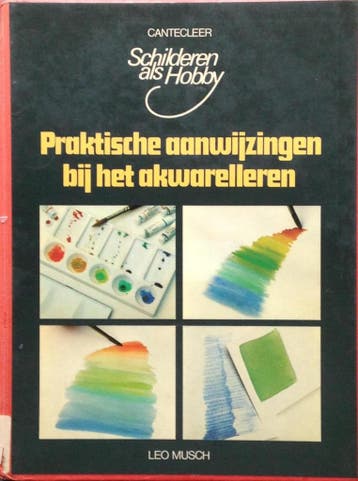 Praktische aanwijzingen bij akwarelleren - Musch, Verzenden, Gelezen, Musch