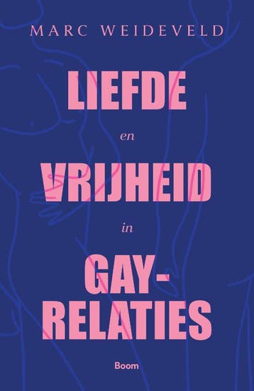 Liefde En Vrijheid In Gay-Relaties | Marc Weideveld | Nieuw, Ophalen of Verzenden, Nieuw, Marc Weideveld